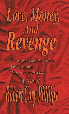 Love, Money, and Revenge - Phillips, Robert Cory