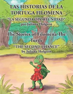 Las Historias de la Tortuga Filomena/The Stories of Filomena the Turtle - Holguin, Juliana