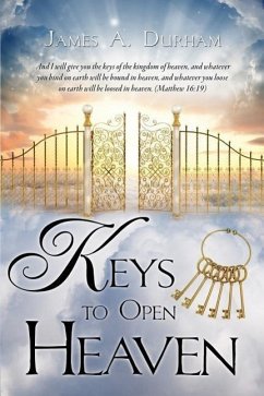 Keys to Open Heaven - Durham, James A.