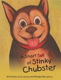 A Short Tale of Stinky Chubster