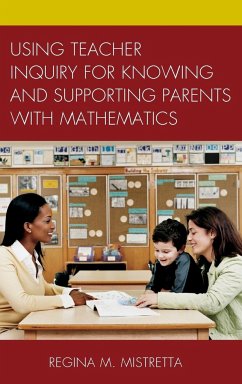 Using Teacher Inquiry for Knowing and Supporting Parents with Mathematics - Mistretta, Regina M.