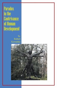 Paradox in the Contrivance of Human Development - Kowalski, Robert