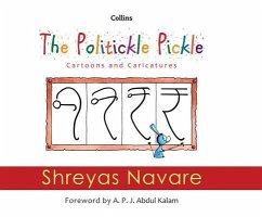 The Politickle Pickle: Cartoons and Caricatures - Navare, Shreyas