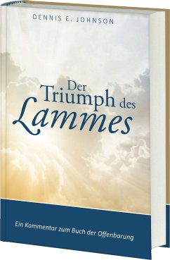 Der Triumph des Lammes - Dennis E. Johnson