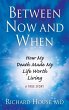 Between Now and When: How My Death Made... - Bild 1