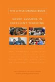 The Little Orange Book: Short Lessons in Excellent Teaching