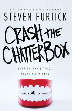 Crash the Chatterbox - Furtick, Steven