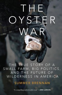 The Oyster War: The True Story of a Small Farm, Big Politics, and the Future of Wilderness in America - Brennan, Summer