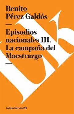 Episodios Nacionales III. La Campaña del Maestrazgo - Pérez Galdós, Benito
