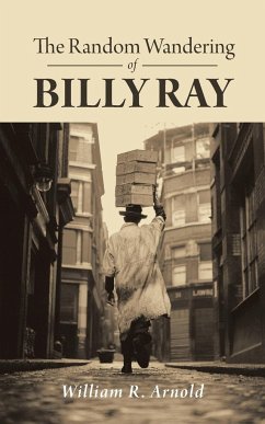 The Random Wandering of Billy Ray - Arnold, William R.