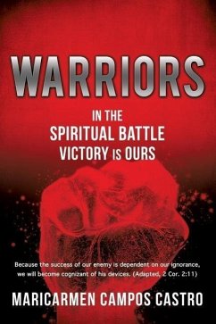 Warriors: In the Spiritual Battle Victory Is Ours - Campos Castro, Maricarmen