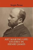 Art Making Life: Studies in Henry James