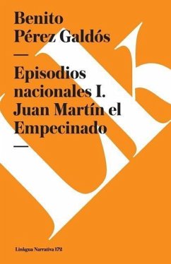 Episodios Nacionales I. Juan Martín El Empecinado - Perez Galdos, Benito