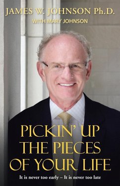PICKIN UP THE PIECES OF YOUR LIFE - Johnson Ph. D., James W.