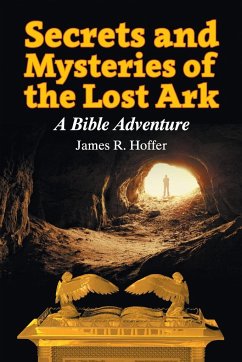 Secrets and Mysteries of the Lost Ark - Hoffer, James R.