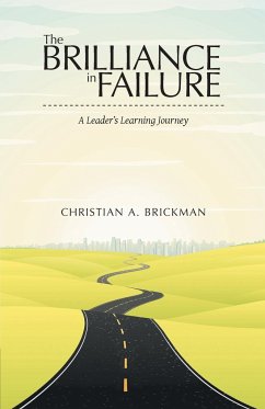 The Brilliance in Failure - Brickman, Christian A.