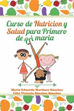 Curso de nutrición y salud para primero de primaria - Sanchez, Mario Eduardo Martinez