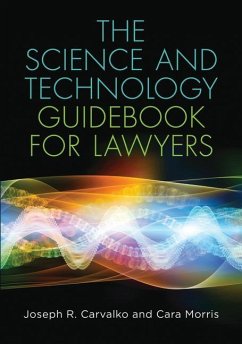 The Science and Technology Guidebook for Lawyers - Cara Morris, Cara Morris; Carvalko, Joseph R