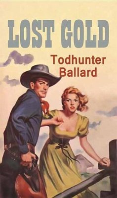 Lost Gold: A Western Duo - Ballard, Todhunter