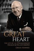 That Great Heart: The Life of I. A. O'Shaughnessy, Oilman & Philanthropist