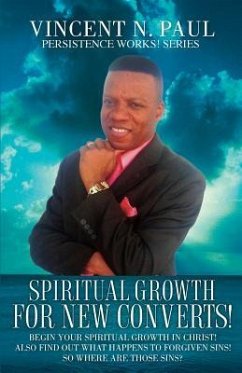 Spiritual Growth for New Converts! - Paul, N. Vincent