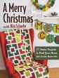 A Merry Christmas with Kim Schaefer: * 27 Festive Projects to Deck Your Home * Quilts, Tree Skirts, Wreaths & More
