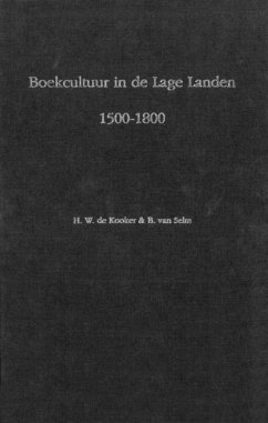 Boekcultuur in de Lage Landen, 1500-1800 - de Kooker, H W; Selm, B van