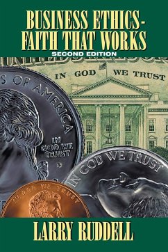 Business Ethics - Faith That Works, 2nd Edition - Ruddell, Larry