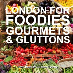 London for Foodies, Gourmets & Gluttons - Hampshire, David; Chesters, Graeme