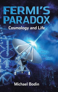 FERMI'S PARADOX Cosmology and Life - Bodin, Michael