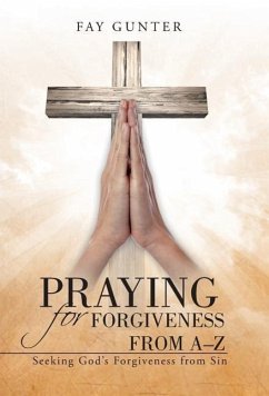 Praying for Forgiveness from A-Z - Gunter, Fay