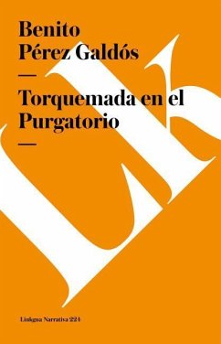 Torquemada En El Purgatorio - Pérez Galdós, Benito