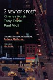 Three New York Poets: Charles North, Tony Towle, Paul Violi