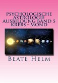 Psychologische Astrologie - Ausbildung Band 5 Krebs - Mond (eBook, ePUB)