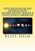 Psychologische Astrologie - Ausbildung Band 4 Zwillinge - Merkur (eBook, ePUB)