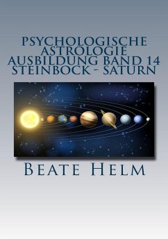 Psychologische Astrologie - Ausbildung Band 14: Steinbock - Saturn (eBook, ePUB) - Helm, Beate