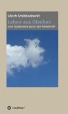 Leben aus Glauben (eBook, ePUB) Leben aus Glauben (eBook, ePUB)