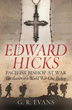 Edward Hicks: Pacifist Bishop at War (eBook, ePUB) - Evans, G. R.