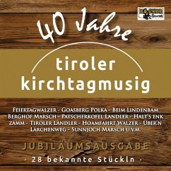 40 Jahre-Jubiläumsausgabe - Tiroler Kirchtagmusig