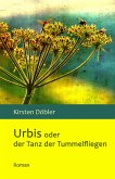 Urbis oder der Tanz der Tummelfliegen (eBook, ePUB)