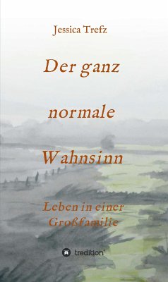 Der ganz normale Wahnsinn (eBook, ePUB) - Trefz, Jessica