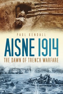 Aisne 1914 (eBook, ePUB) - Kendall, Paul