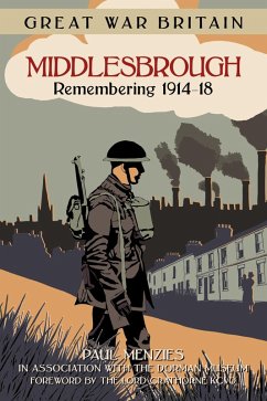 Cover Great War Britain Middlesbrough: Remembering 1914-18 (eBook, ePUB)