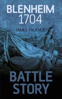 Battle Story: Blenheim 1704 (eBook, ePUB) - Falkner, James