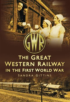 The Great Western Railway in the First World War (eBook, ePUB) - Gittins, Sandra