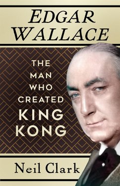 Edgar Wallace (eBook, ePUB) - Clark, Neil