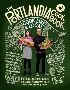 The Portlandia Cookbook (eBook, ePUB) - Armisen, Fred; Brownstein, Carrie; Krisel, Jonathan