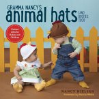 Gramma Nancy's Animal Hats (and Booties, Too!) (eBook, ePUB) Gramma Nancy's Animal Hats (and Booties, Too!) (eBook, ePUB)