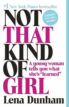 Not That Kind of Girl (eBook, ePUB) - Dunham, Lena