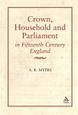 Crown, Household and Parliament in Fifteenth Century England (eBook, PDF) Crown, Household and Parliament in Fifteenth Century England (eBook, PDF)